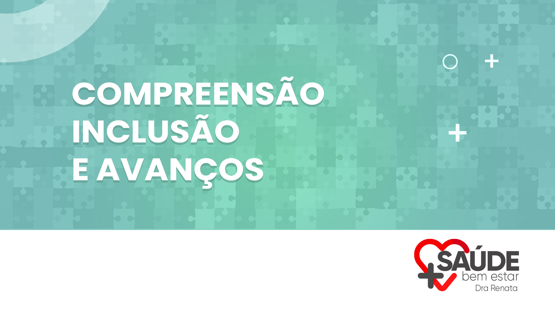 Compreensão, Inclusão e Avanços.