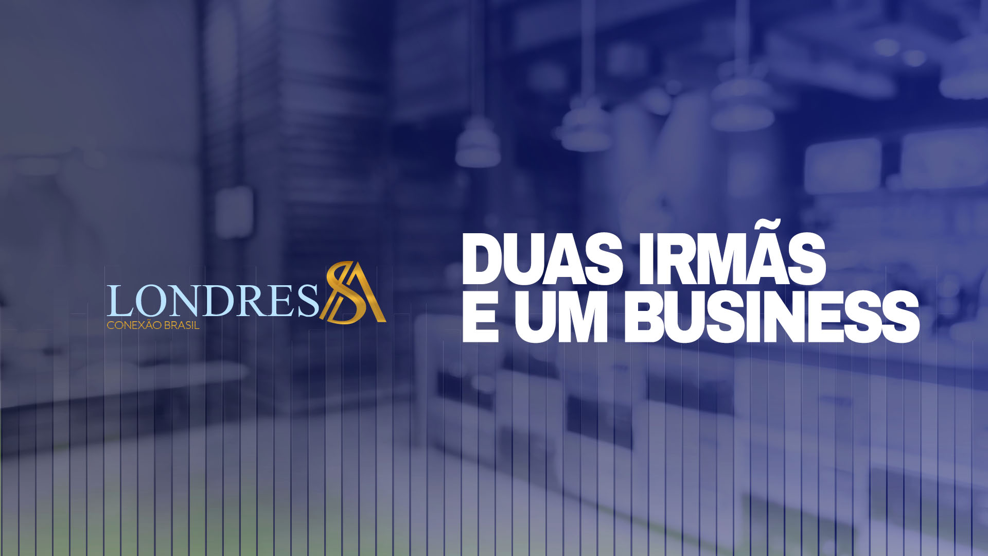 Duas irmãs e um business