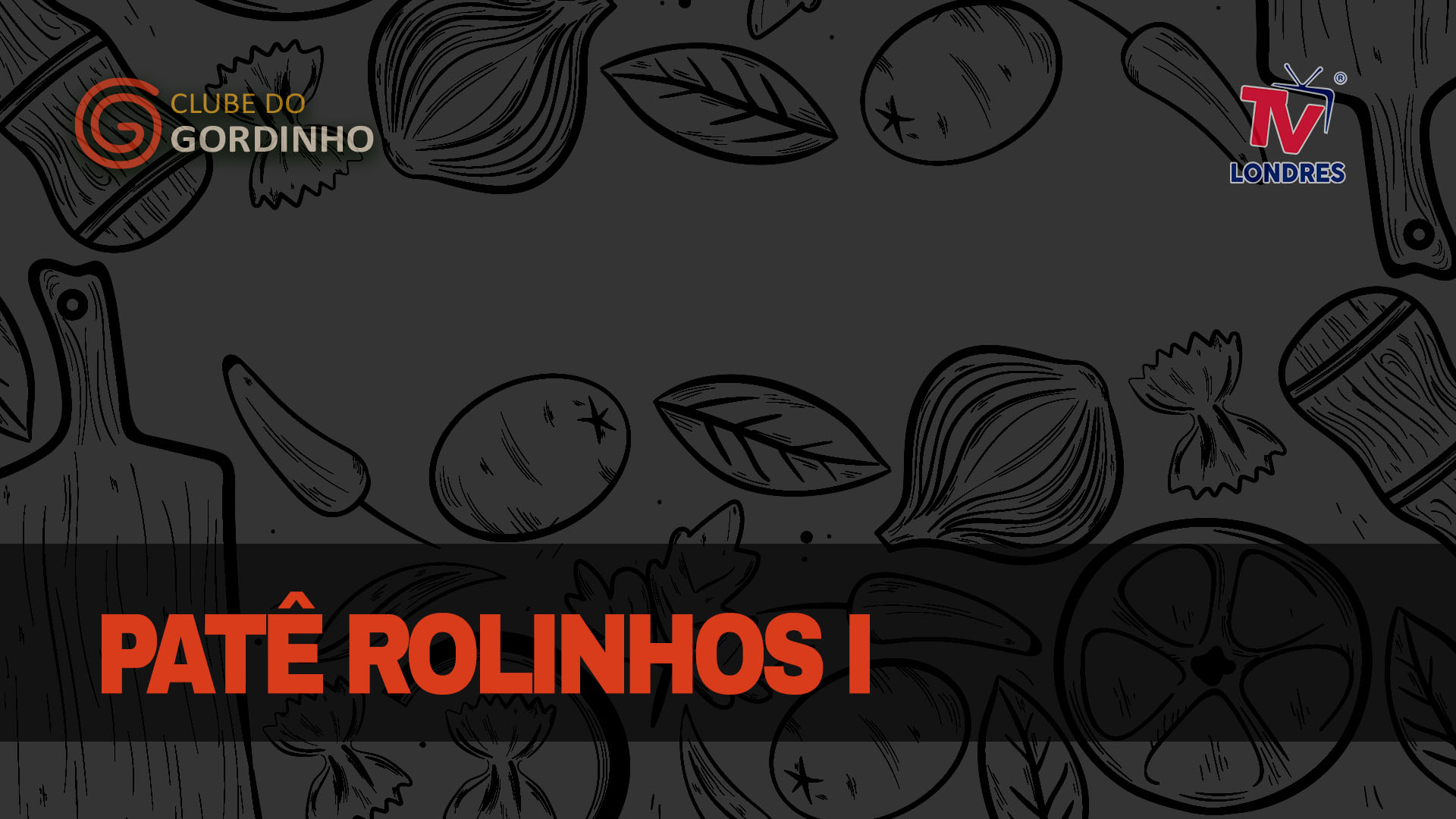 Patê Rolinhos I